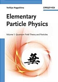 Elementary Particle Physics: Quantum Field Theory and Particles V1 (Hardcover)