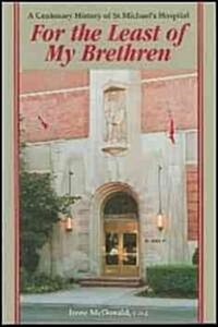 For the Least of My Brethren (Paperback)