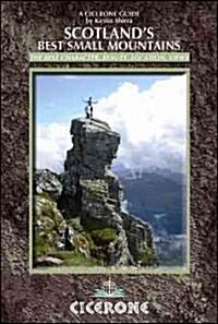 Scotlands Best Small Mountains : 40 of the best small mountains in Scotland under 3000ft (Paperback)