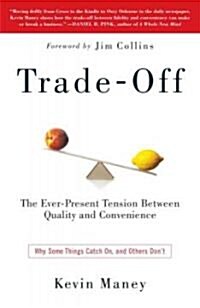 Trade-Off: Why Some Things Catch On, and Others Dont (Paperback)