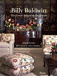 Billy Baldwin: The Great American Decorator (Hardcover)