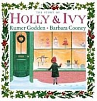 The Story of Holly & Ivy (Paperback, Reprint)