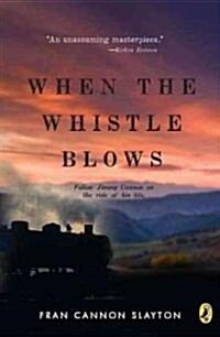 When the Whistle Blows (Paperback)