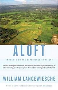 Aloft: Thoughts on the Experience of Flight (Paperback)
