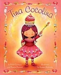 Tina Cocolina: Queen of the Cupcakes (Hardcover)