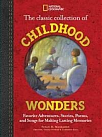 The Classic Treasury of Childhood Wonders: Favorite Adventures, Stories, Poems, and Songs for Making Lasting Memories (Hardcover)