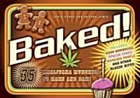 Baked!: 35 Marijuana Munchies to Make and Bake (Paperback)