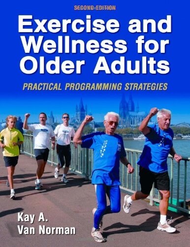 [중고] Exercise and Wellness for Older Adults - 2nd Edition: Practical Programming Strategies (Paperback, 2)
