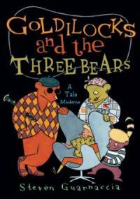Goldilocks and the Three Bears: A Tale Moderne (Hardcover)