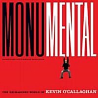 Monumental: The Reimagined World of Kevin OCallaghan (Hardcover)