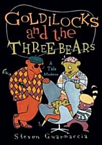 Goldilocks and the Three Bears: A Tale Moderne (Hardcover)