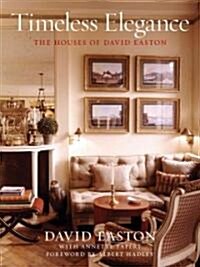 Timeless Elegance: The Houses of David Easton (Hardcover)