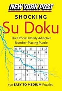 New York Post Shocking Su Doku: 150 Easy to Medium Puzzles (Paperback)