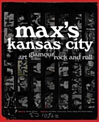 Maxs Kansas City: Art, Glamour, Rock and Roll (Hardcover)
