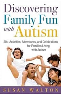 Coloring Outside Autisms Lines: 50+ Activities, Adventures, and Celebrations for Families with Children with Autism (Paperback)