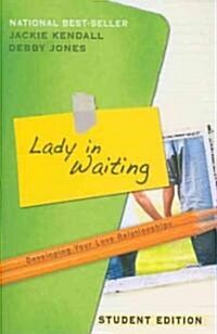 Lady in Waiting: Student Edition: Developing Your Love Relationships (Paperback, Student)