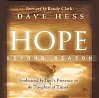 Hope Beyond Reason: Embraced by Gods Presence in the Toughest of Times (Audio Cassette)