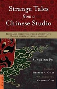 Strange Tales from a Chinese Studio: The Classic Collection of Eerie and Fantastic Chinese Stories of the Supernatural (Paperback, Original)