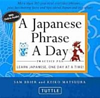 A Japanese Phrase a Day Practice Pad: Learn Japanese, One Day at a Time! (Other)