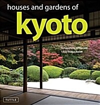 Houses and Gardens of Kyoto (Hardcover)