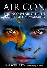 Air Con: The Seriously Inconvenient Truth about Global Warming (Paperback)
