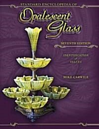Standard Encyclopedia of Opalescent Glass (Hardcover, 7th)