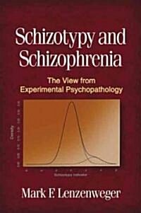 Schizotypy and Schizophrenia: The View from Experimental Psychopathology (Hardcover)