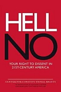 Hell No: Your Right to Dissent in Twenty-First Century America (Paperback)