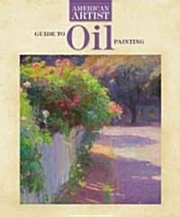 American Artist Guide to Oil Painting (Paperback)