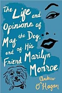 The Life and Opinions of Maf the Dog, and of His Friend Marilyn Monroe (Hardcover, 1st)