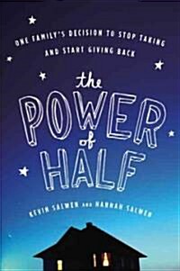 [중고] The Power of Half: One Family‘s Decision to Stop Taking and Start Giving Back (Paperback)