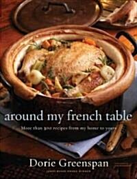 Around My French Table: More Than 300 Recipes from My Home to Yours (Hardcover)
