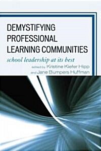 Demystifying Professional Learning Communities: School Leadership at Its Best (Paperback)