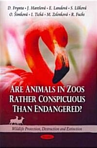 Are Animals in Zoos Rather Conspicuous Than Endangered? (Paperback)
