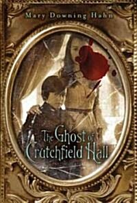 The Ghost of Crutchfield Hall (Hardcover, First Edition)