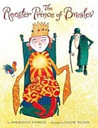 The Rooster Prince of Breslov (School & Library)