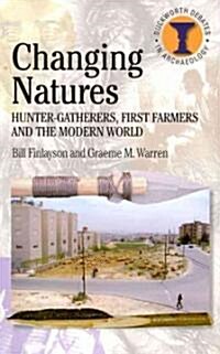 Changing Natures : Hunter-gatherers, First Famers and the Modern World (Paperback)