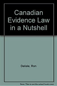 Canadian Evidence Law in a Nutshell (Paperback, 3rd)