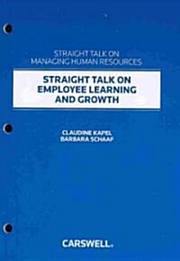 Straight Talk on Employee Learning and Growth (Paperback)