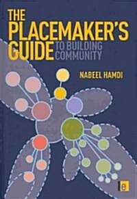 The Placemakers Guide to Building Community (Hardcover)