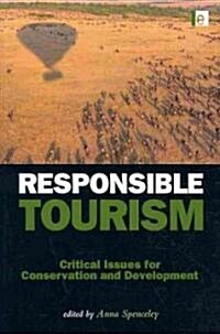 Responsible Tourism : Critical Issues for Conservation and Development (Paperback)