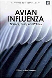 Avian Influenza : Science, Policy and Politics (Paperback)