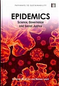 Epidemics : Science, Governance and Social Justice (Hardcover)