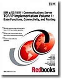 IBM Z/Os V1r11 Communications Server Tcp/Ip Implementation (Paperback)