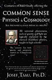 Common Sense Physics & Cosmology (Paperback)