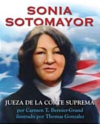 Sonia Sotomayor: Jueza de la Corte Suprema = Sonia Sotomayor (Hardcover)