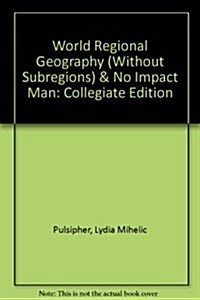 World Regional Geography (Without Subregions) & No Impact Man: Collegiate Edition (Hardcover)