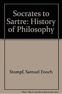 Socrates to Sartre: A History of Philosophy (Hardcover, 6th)