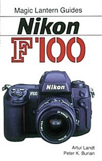 Magic Lantern Guides®: Nikon F100 (Paperback)