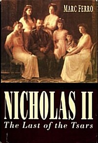 Nicholas II: Last of the Tsars (Hardcover)